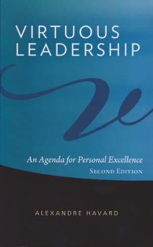 The cover of the book Virtuous Leadership, An Agenda for Personal Excellence, by Alexandre Havard.