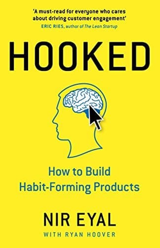 The cover of the book Hooked, How to Build Habit-Forming Products, by Nir Eyal with Ryan Hoover.